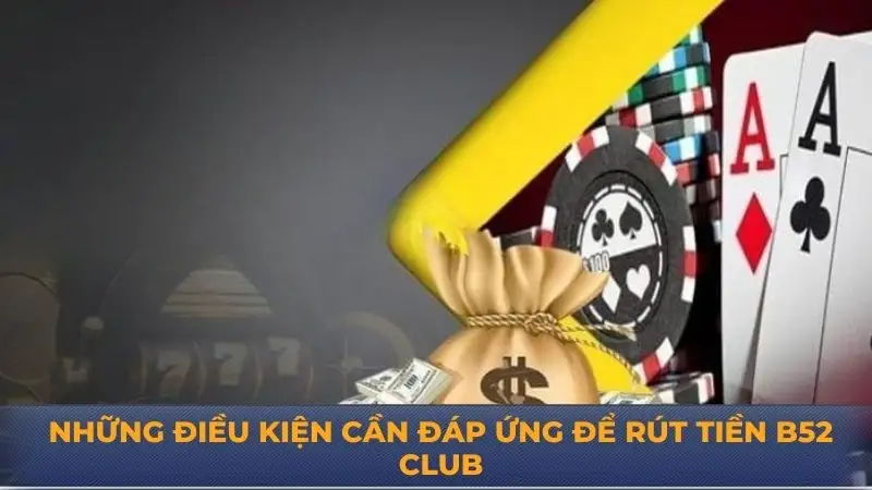 Rút tiền B52 Club siêu dễ hiểu dành riêng cho newbie