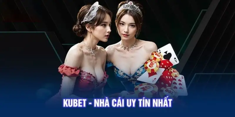 Nhà Cái Kubet – Sân Chơi Cá Cược Uy Tín Hàng Đầu Châu Á 10 Nhà Cái Kubet – Sân Chơi Cá Cược Uy Tín Hàng Đầu Châu Á