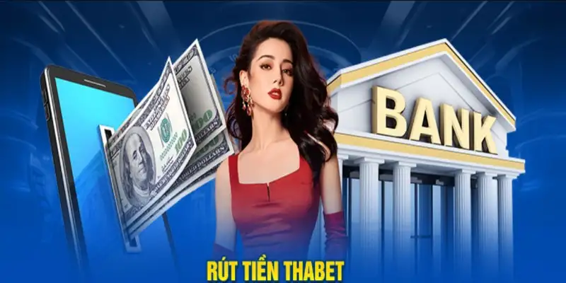 Rút tiền THABET - Đổi thưởng nhanh chóng trong một nốt nhạc 15 Rút tiền THABET – Đổi thưởng nhanh chóng trong một nốt nhạc
