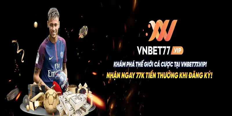 Nhà cái Vnbet77 tung khuyến mãi hot nhất thị trường